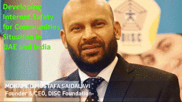 Developing Internet Safety for Communities Situation in UAE and India - Mohamed Mustafa Saidalavi, Founder &amp; CEO, Disc Foundation